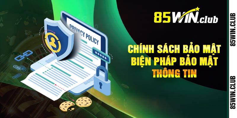 Chính Sách Bảo Mật Biện Pháp Bảo Mật Thông Tin